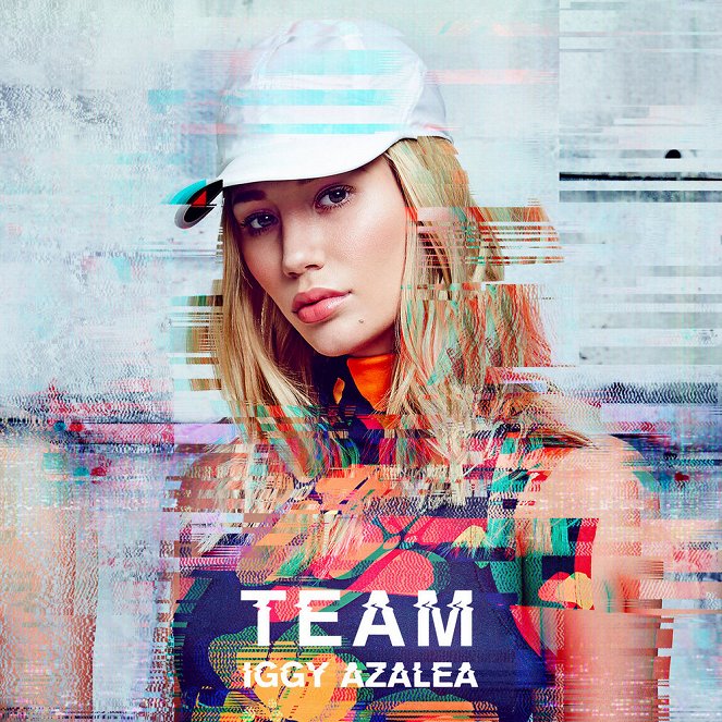 Iggy Azalea - Team - Posters