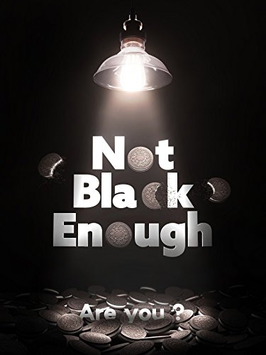 Not Black Enough - Cartazes