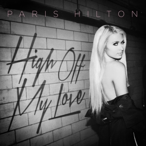 Paris Hilton - High Off My Love - Plakátok