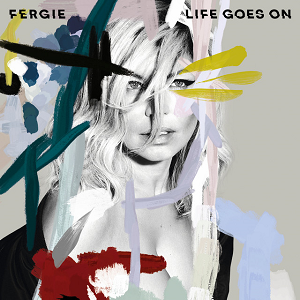 Fergie - Life Goes On - Cartazes