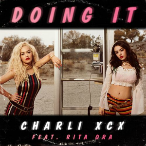 Charli XCX feat. Rita Ora - Doing It - Cartazes