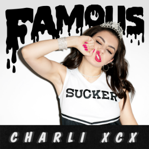 Charli XCX - Famous - Cartazes