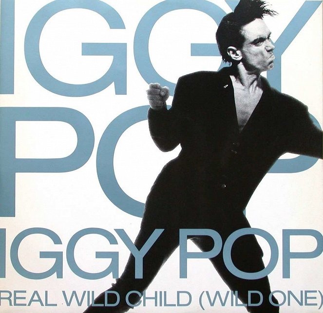 Iggy Pop - Real Wild Child (Wild One) - Plakate
