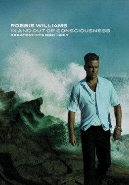 Robbie Williams : In And Out Of Consciousness (Greatest Hits 1990-2010) - Plagáty
