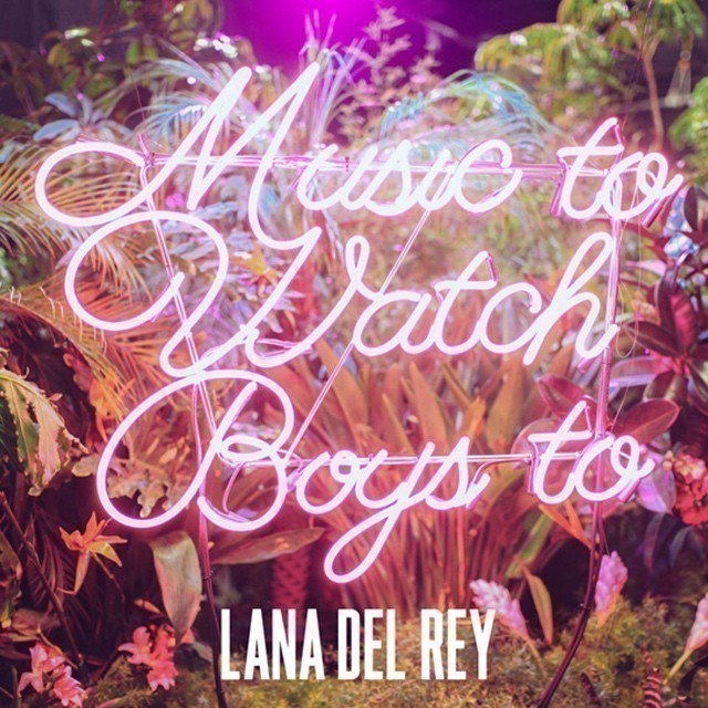 Lana Del Rey - Music To Watch Boys To - Plakate