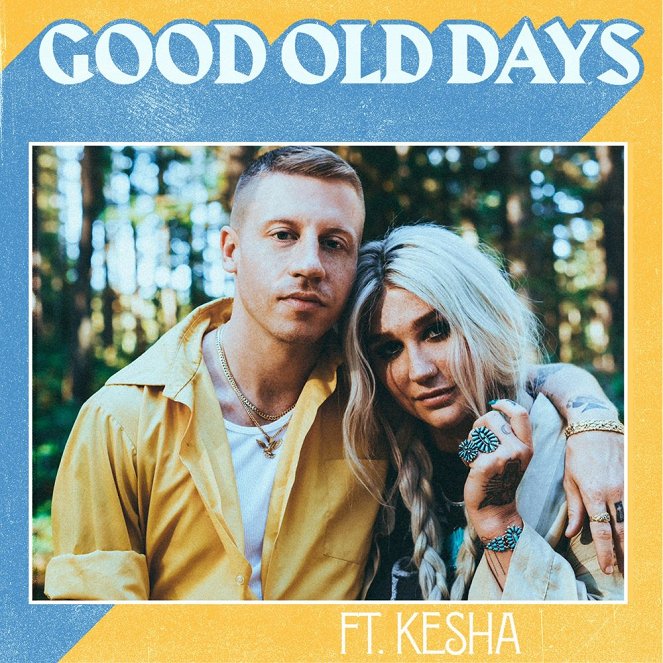 Macklemore feat. Kesha: Good Old Days - Plagáty