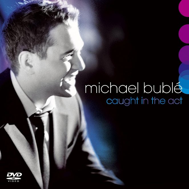 Michael Bublé: Caught in the Act - Cartazes