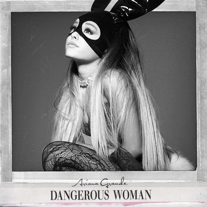 Ariana Grande - Dangerous Woman - Cartazes