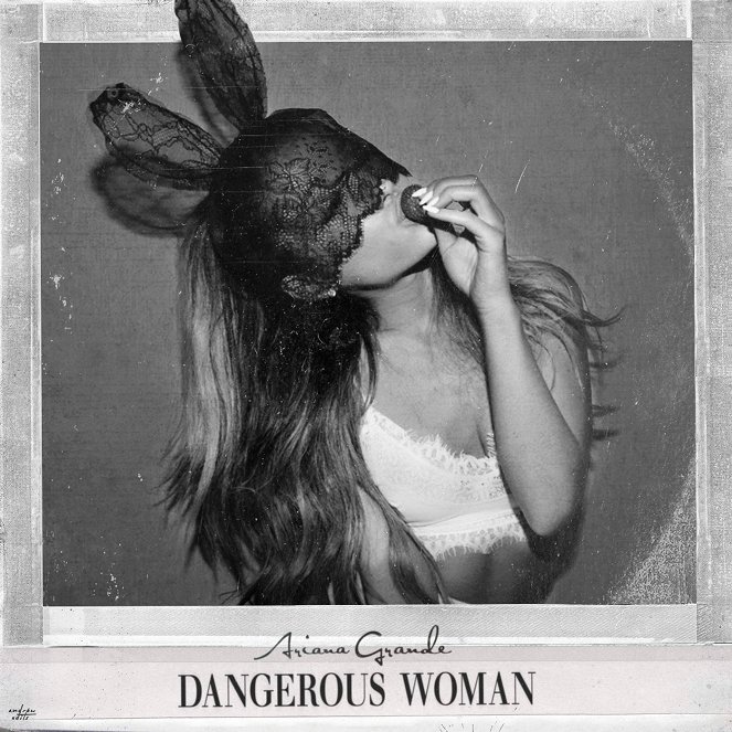 Ariana Grande - Dangerous Woman - Plakáty