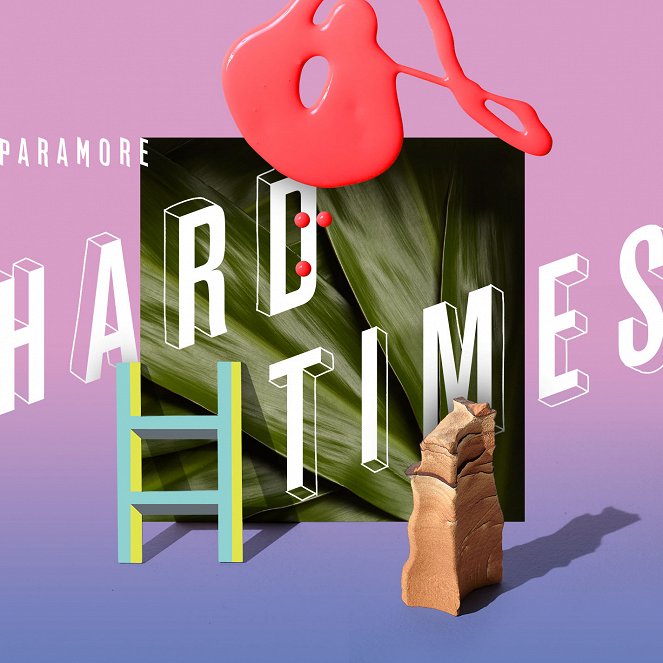 Paramore - Hard Times - Julisteet