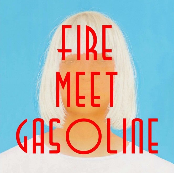Sia: Fire Meet Gasoline - Plagáty