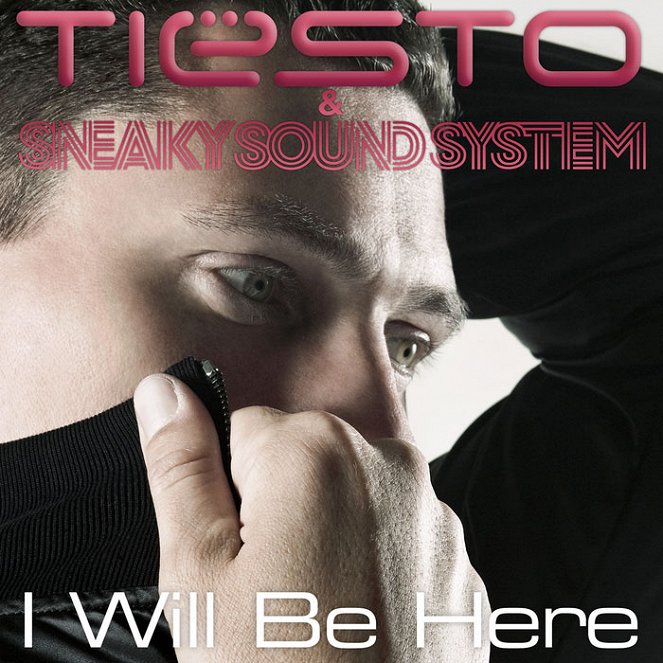 Tiësto & Sneaky Sound System - I Will Be Here - Plagáty