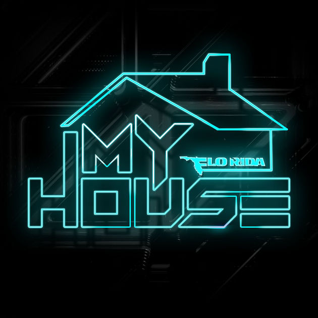 Flo Rida - My House - Cartazes