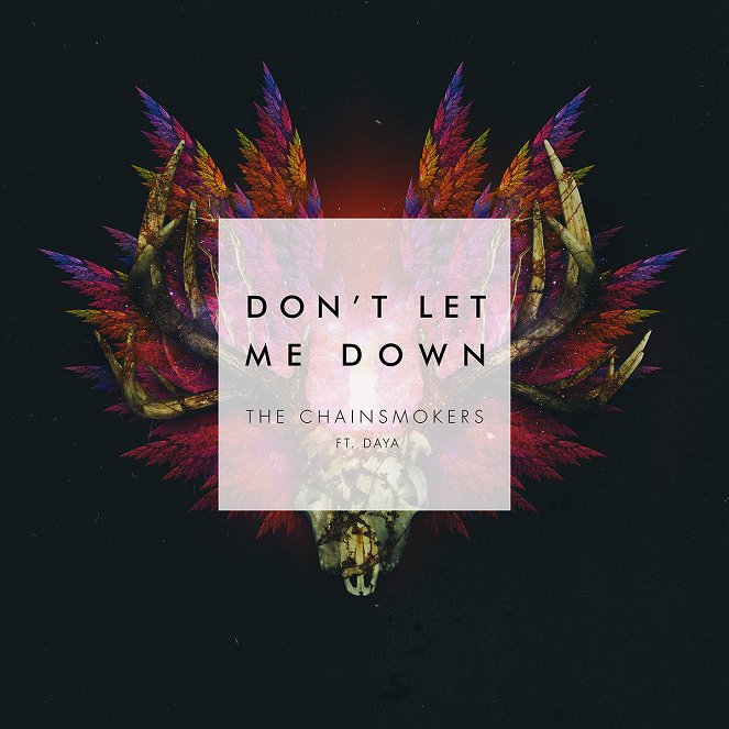 The Chainsmokers feat. Daya - Don't Let Me Down - Cartazes