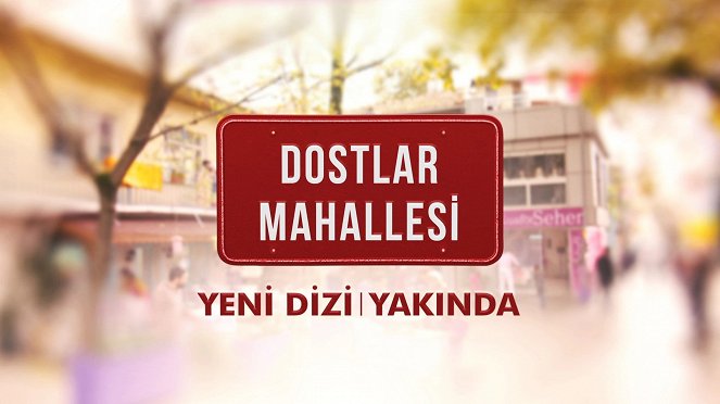 Dostlar Mahallesi - Julisteet