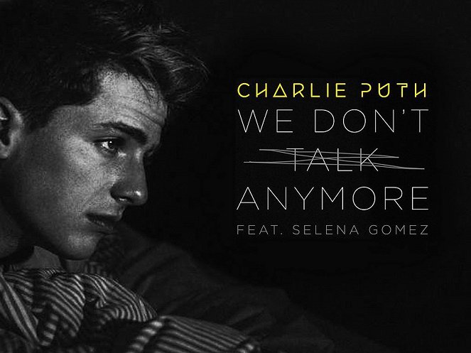 Charlie Puth ft. Selena Gomez: We Don't Talk Anymore - Affiches