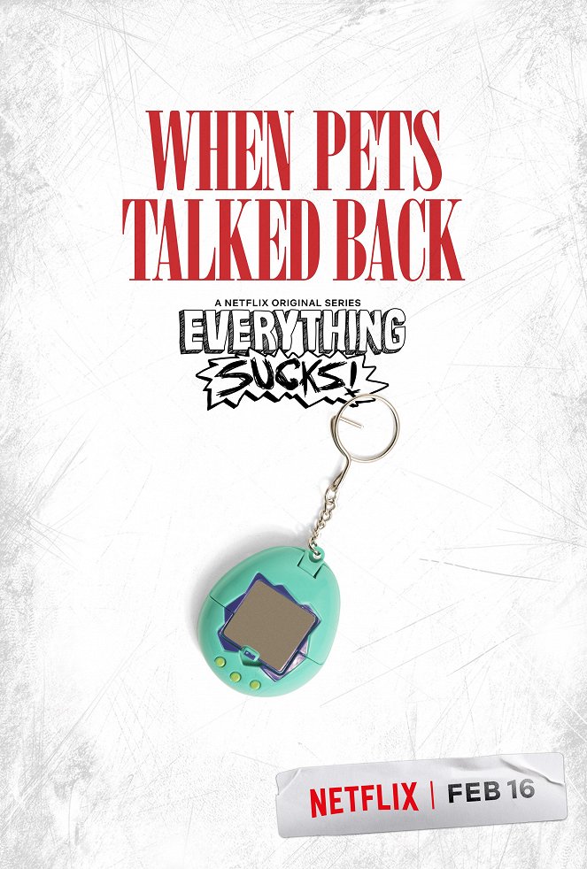Everything Sucks ! - Affiches
