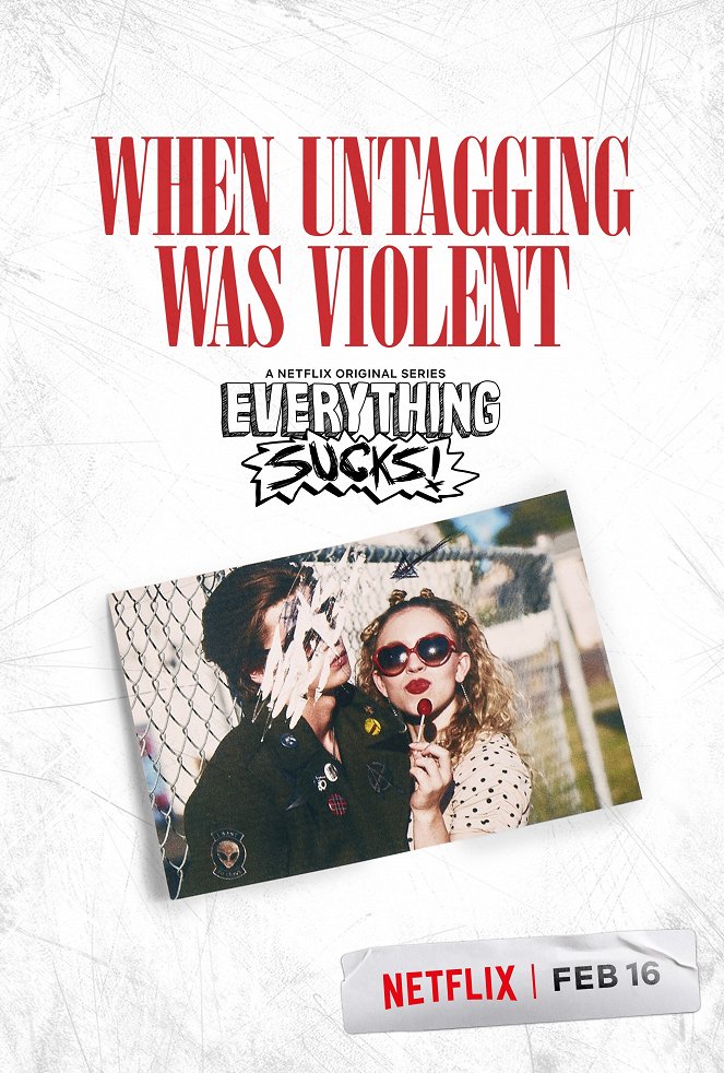 Everything Sucks! - Plakate