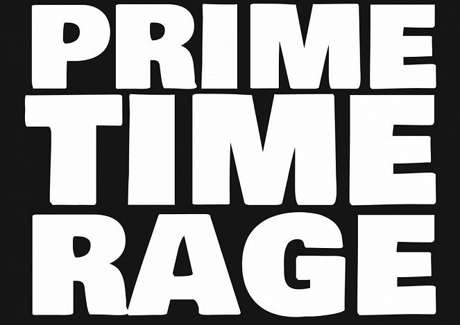 Prime Time Rage - Posters