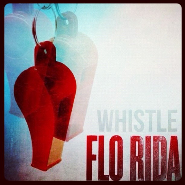 Flo Rida - Whistle - Plakátok