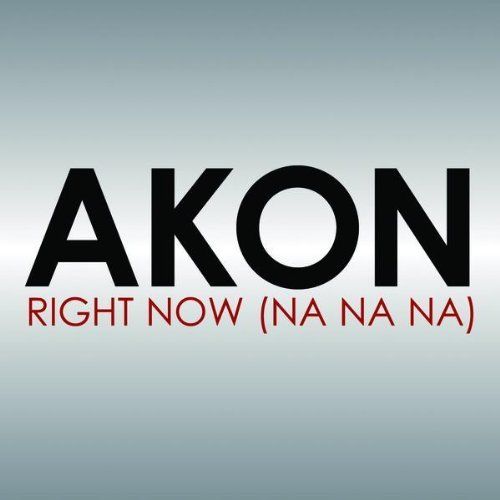 Akon: Right Now (Na Na Na) - Cartazes
