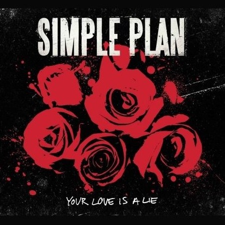 Simple Plan - Your Love Is a Lie - Affiches
