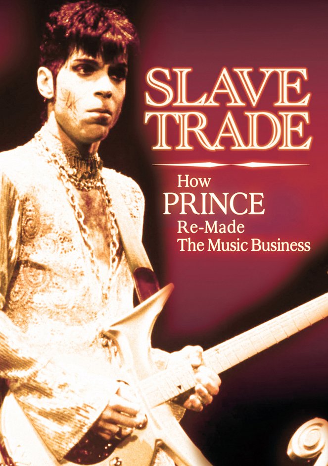 Slave Trade: How Prince Re-Made the Music Business - Julisteet