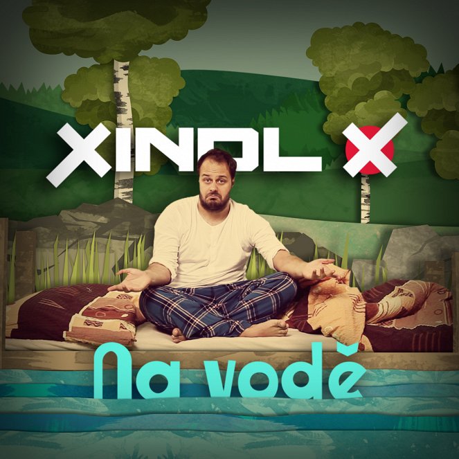Xindl X - Na vodě - Affiches
