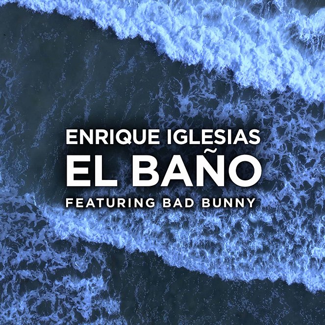 Enrique Iglesias feat. Bad Bunny - EL BAÑO - Carteles