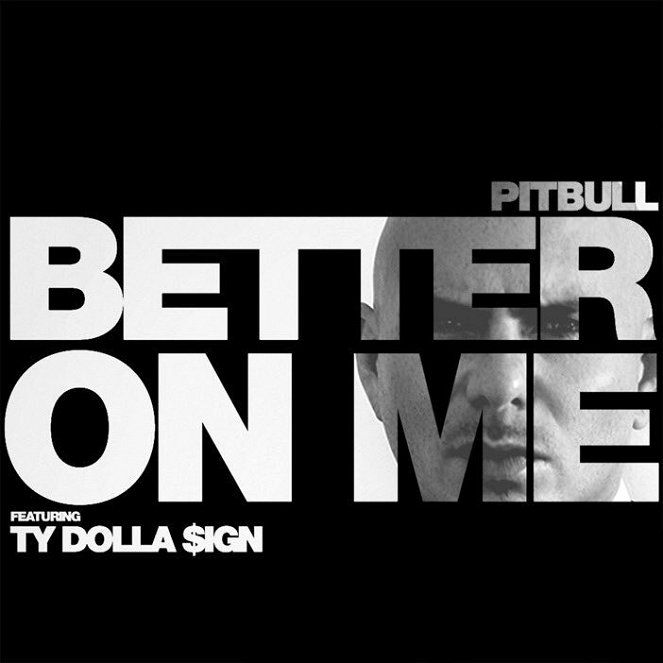 Pitbull feat. Ty Dolla $ign - Better On Me - Plagáty