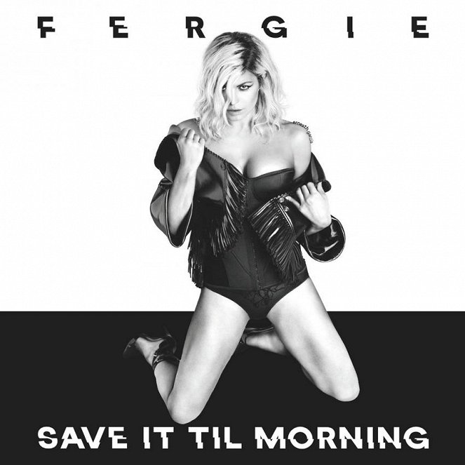 Fergie - Save It Til Morning - Cartazes