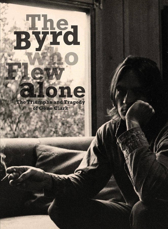 The Byrd Who Flew Alone: The Triumphs and Tragedy of Gene Clark - Plagáty