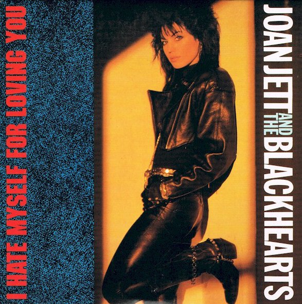 Joan Jett & The Blackhearts - I Hate Myself For Loving You - Plakaty