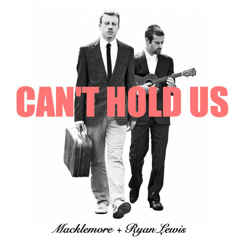 Macklemore & Ryan Lewis ft. Ray Dalton - Can't Hold Us - Plakate