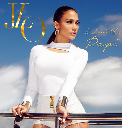 Jennifer Lopez - I Luh Ya Papi ft. French Montana - Plakátok