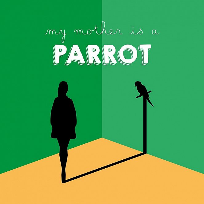 My Mother Is a Parrot - Posters