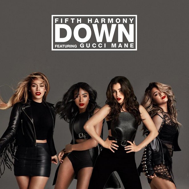 Fifth Harmony feat. Gucci Mane - Down - Carteles