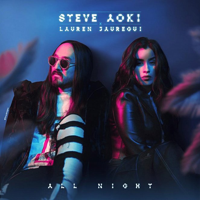 Steve Aoki ft. Lauren Jauregui - All Night - Plakate