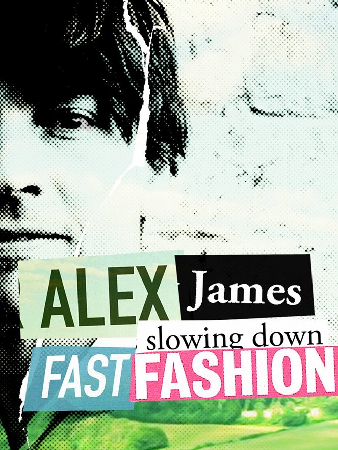 Alex James: Slowing Down Fast Fashion - Carteles