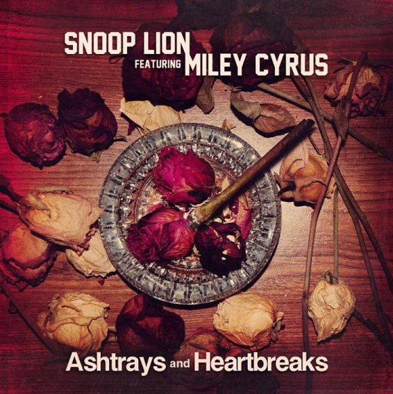 Miley Cyrus & Snoop Lion - Ashtrays And Heartbreaks - Plakate