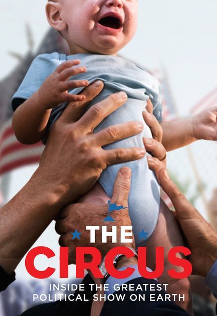 The Circus: Inside the Greatest Political Show on Earth - Cartazes