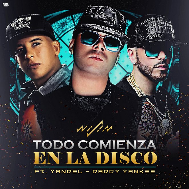 Wisin feat. Yandel & Daddy Yankee - Todo Comienza en la Disco - Plakaty