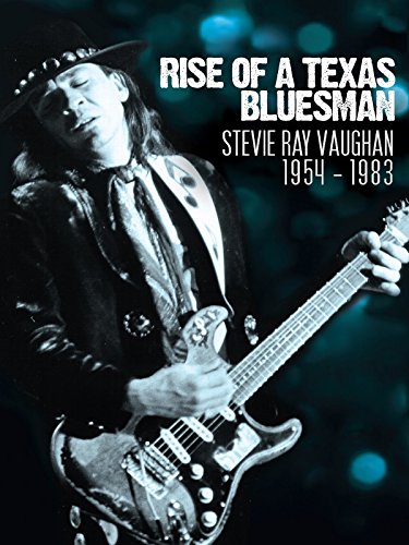 Rise of a Texas Bluesman: Stevie Ray Vaughan 1954-1983 - Carteles