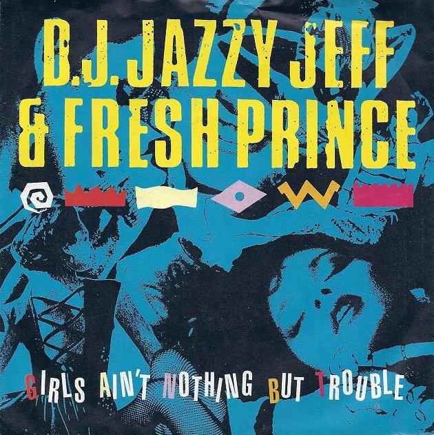 DJ Jazzy Jeff & The Fresh Prince - Girls Ain't Nothing But Trouble - Plakate