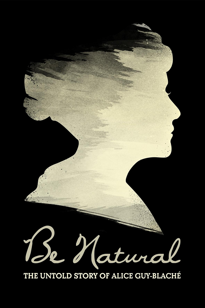 Be Natural: The Untold Story of Alice Guy-Blaché - Plakátok