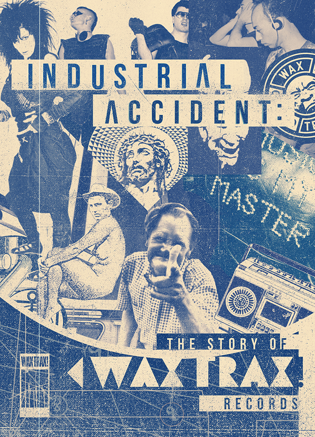Industrial Accident: The Story of Wax Trax! Records - Cartazes