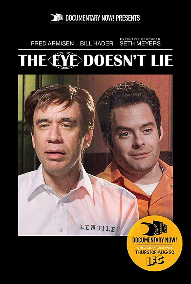 Documentary Now! - Documentary Now! - The Eye Doesn't Lie - Plakate