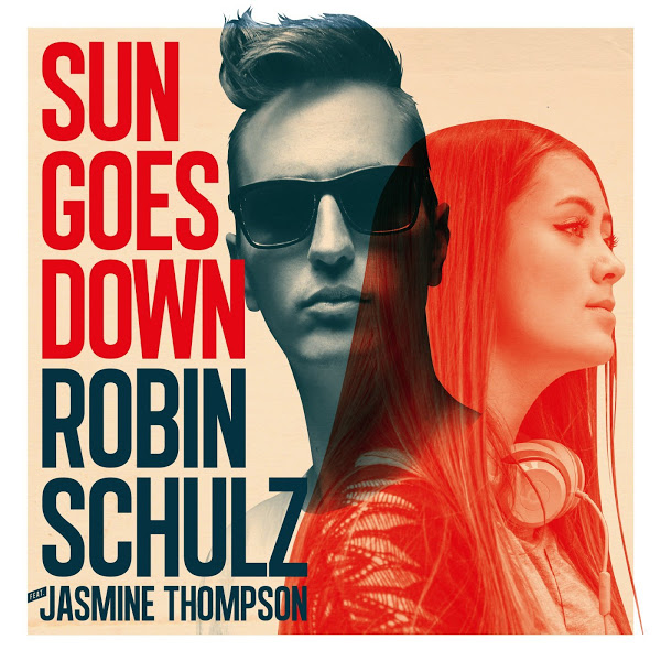 Robin Schulz - Sun Goes Down feat. Jasmine Thompson - Carteles
