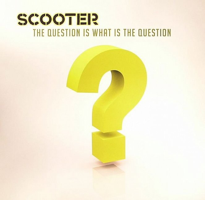 Scooter - The Question Is What Is the Question? - Plakate