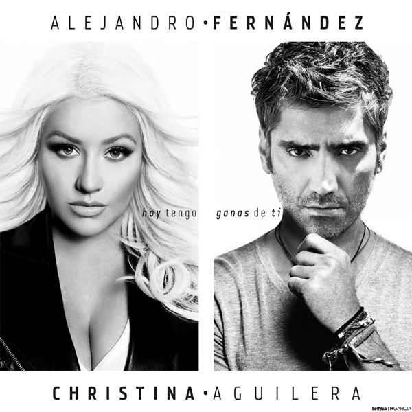 Alejandro Fernández feat. Christina Aguilera: Hoy Tengo Ganas de Ti - Posters
